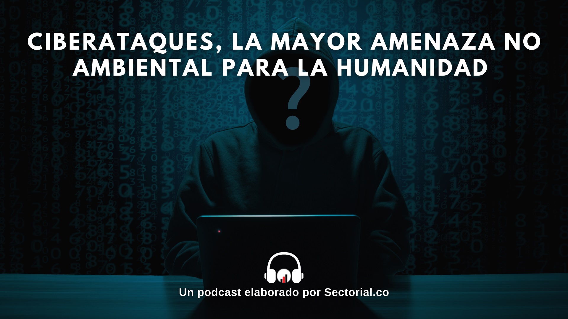 Ciberataques La Mayor Amenaza No Ambiental Para La Humanidad