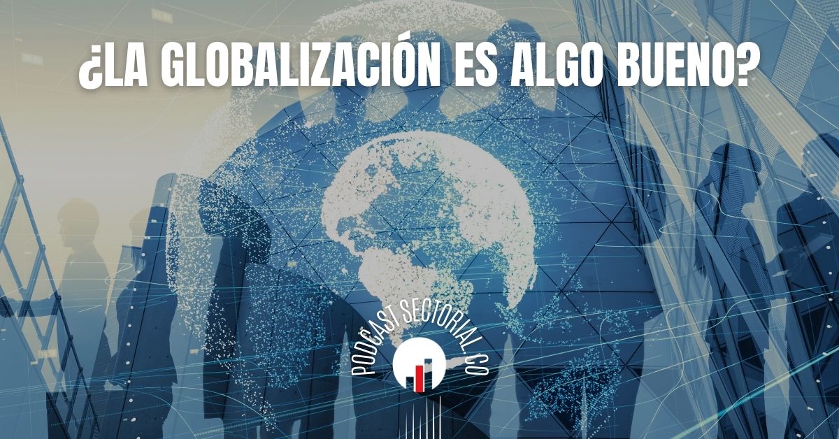 Globalización Es Algo Bueno