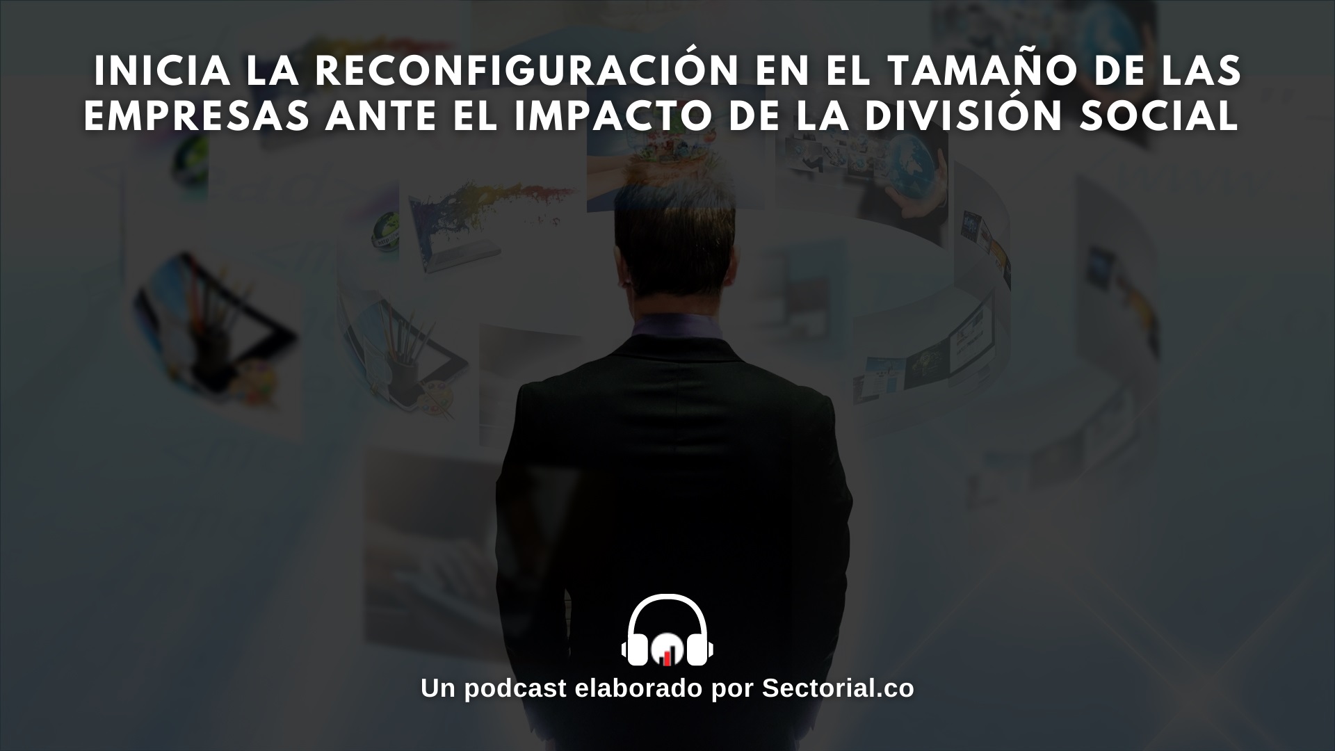 Inicia La Reconfiguración En El Tamaño De Las Empresas