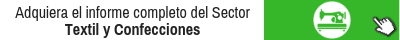 Adquiera El Informe Completo Del Sector Textil Y Confecciones